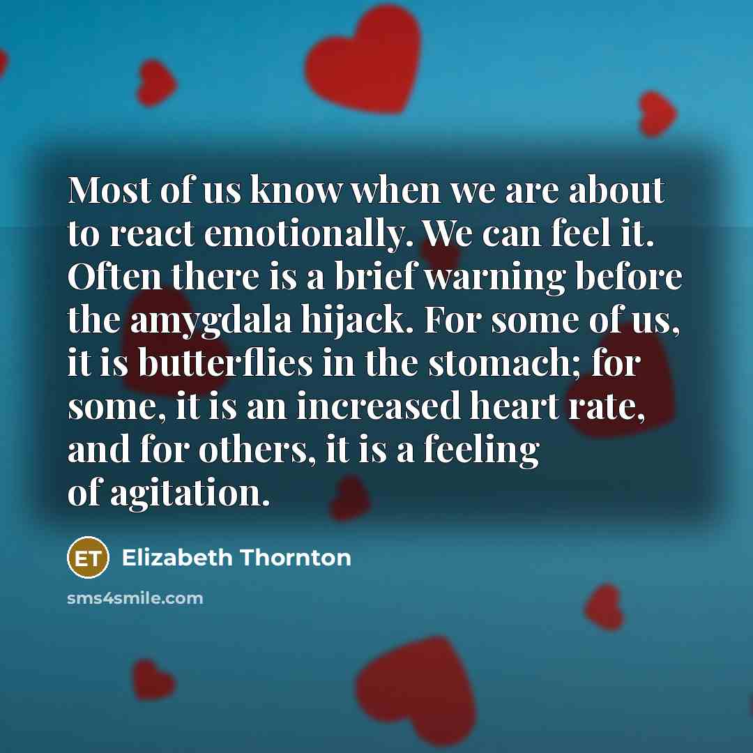 “Most of us know when we are about to react…” quote by Elizabeth Thornton