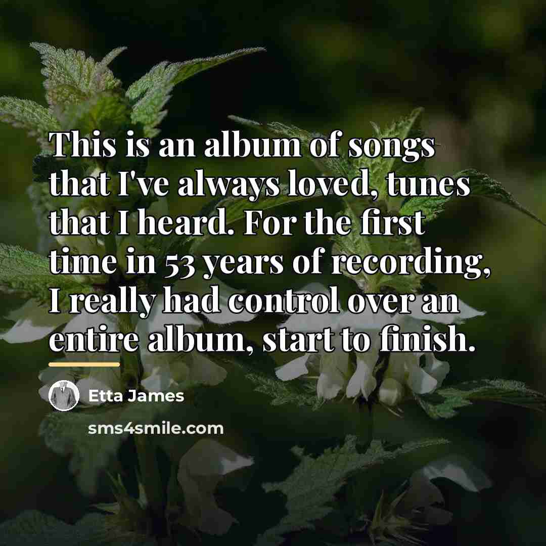 “This is an album of songs that I've always loved,…” quote by Etta James