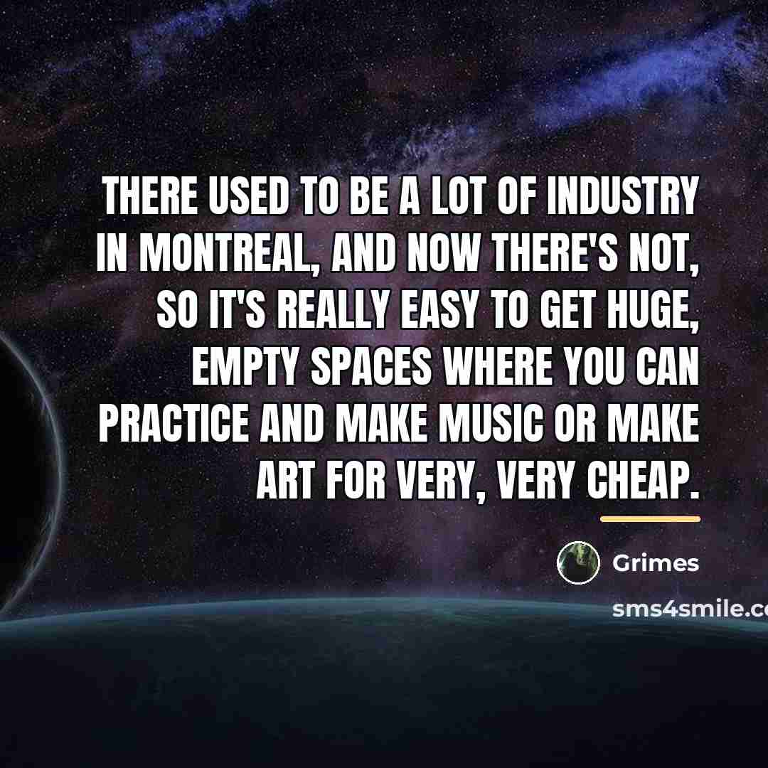 “There used to be a lot of industry in Montreal,…” quote by Grimes