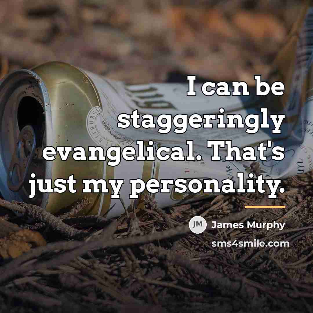 “I can be staggeringly evangelical. That's just my personality.…” quote by James Murphy