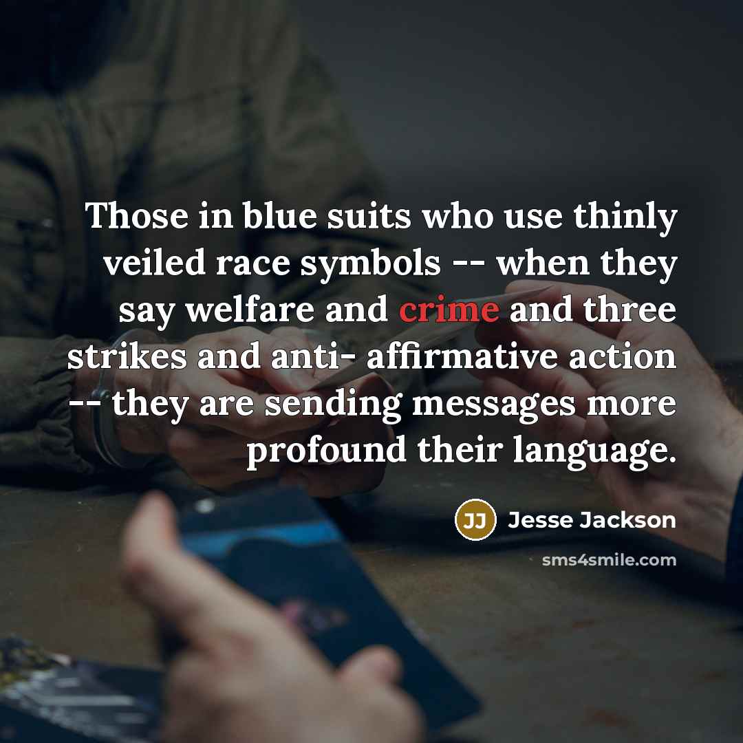 “Those in blue suits who use thinly veiled race symbols…” quote by Jesse Jackson
