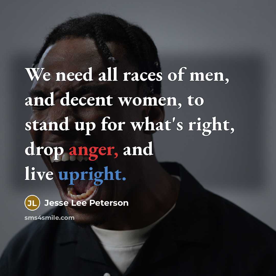 “We need all races of men, and decent women, to…” quote by Jesse Lee Peterson
