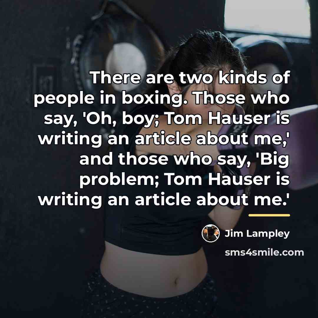 “There are two kinds of people in boxing. Those who…” quote by Jim Lampley
