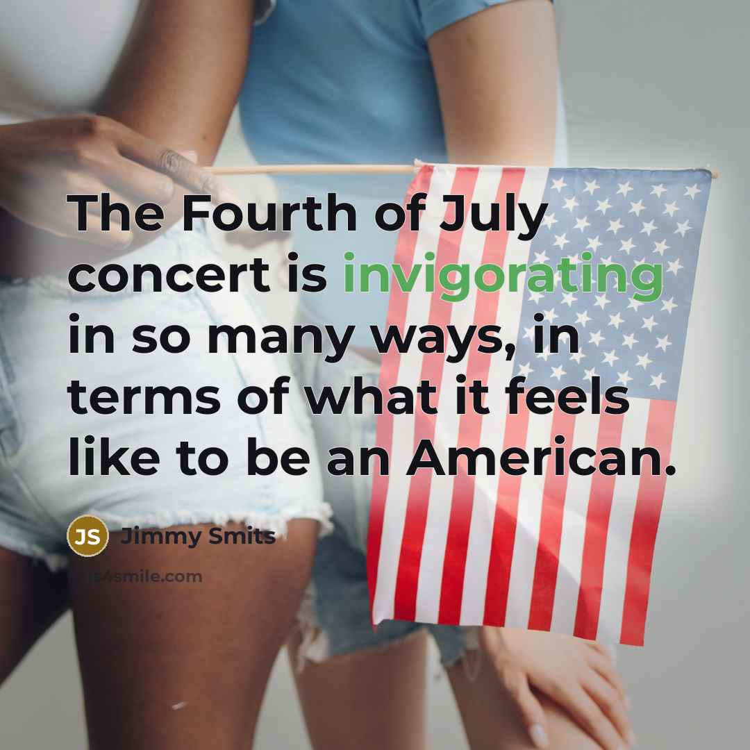 “The Fourth of July concert is invigorating in so many…” quote by Jimmy Smits