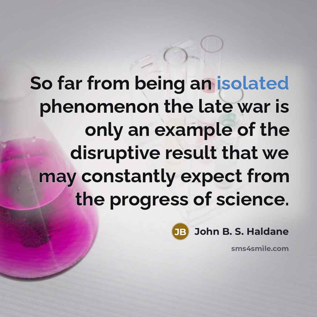 “So far from being an isolated phenomenon the late war…” quote by John B. S. Haldane