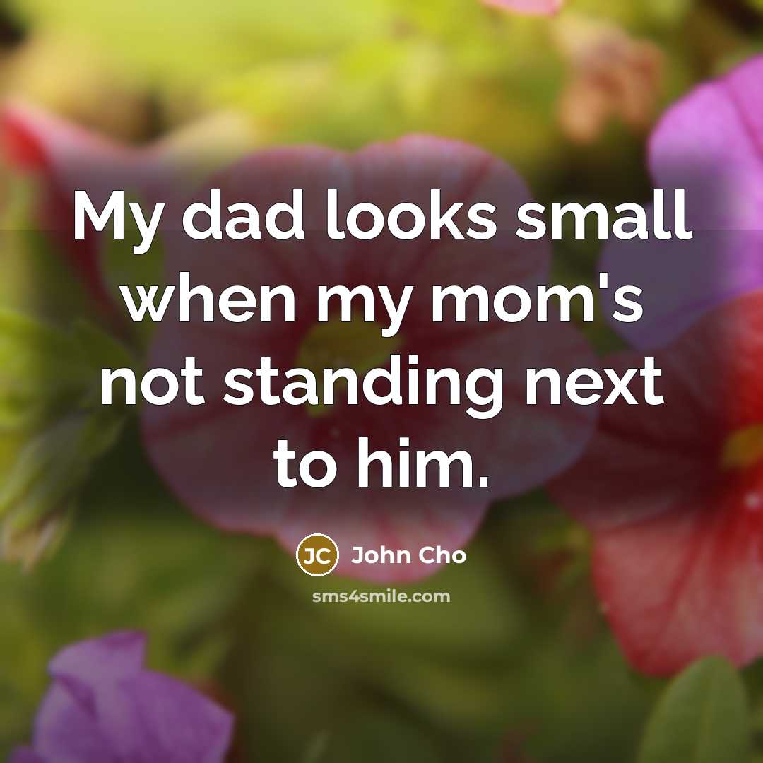 “My dad looks small when my mom's not standing next…” quote by John Cho