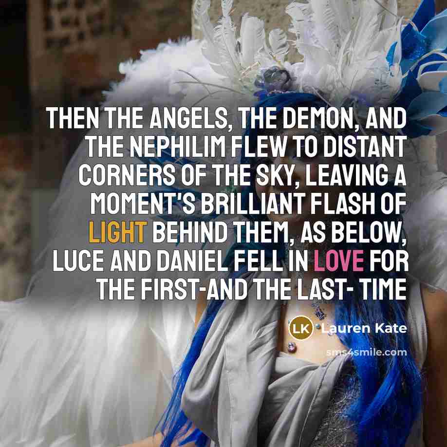 “Then the angels, the demon, and the Nephilim flew to…” quote by Lauren Kate
