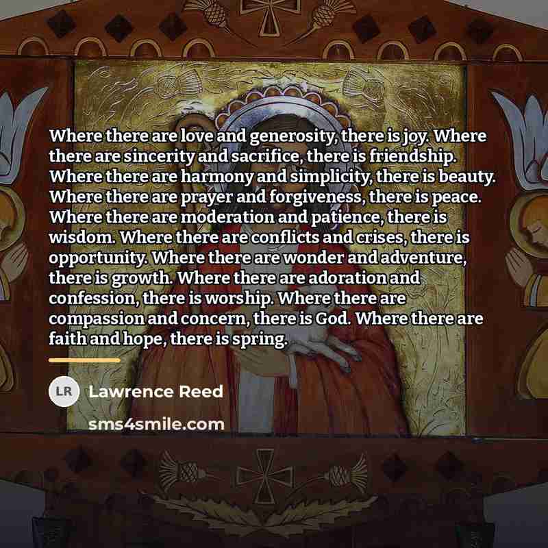 “Where there are love and generosity, there is joy. Where…” quote by Lawrence Reed