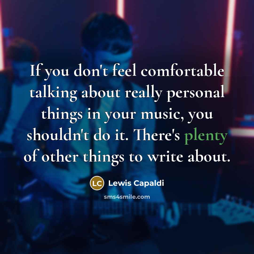 “If you don't feel comfortable talking about really personal things…” quote by Lewis Capaldi