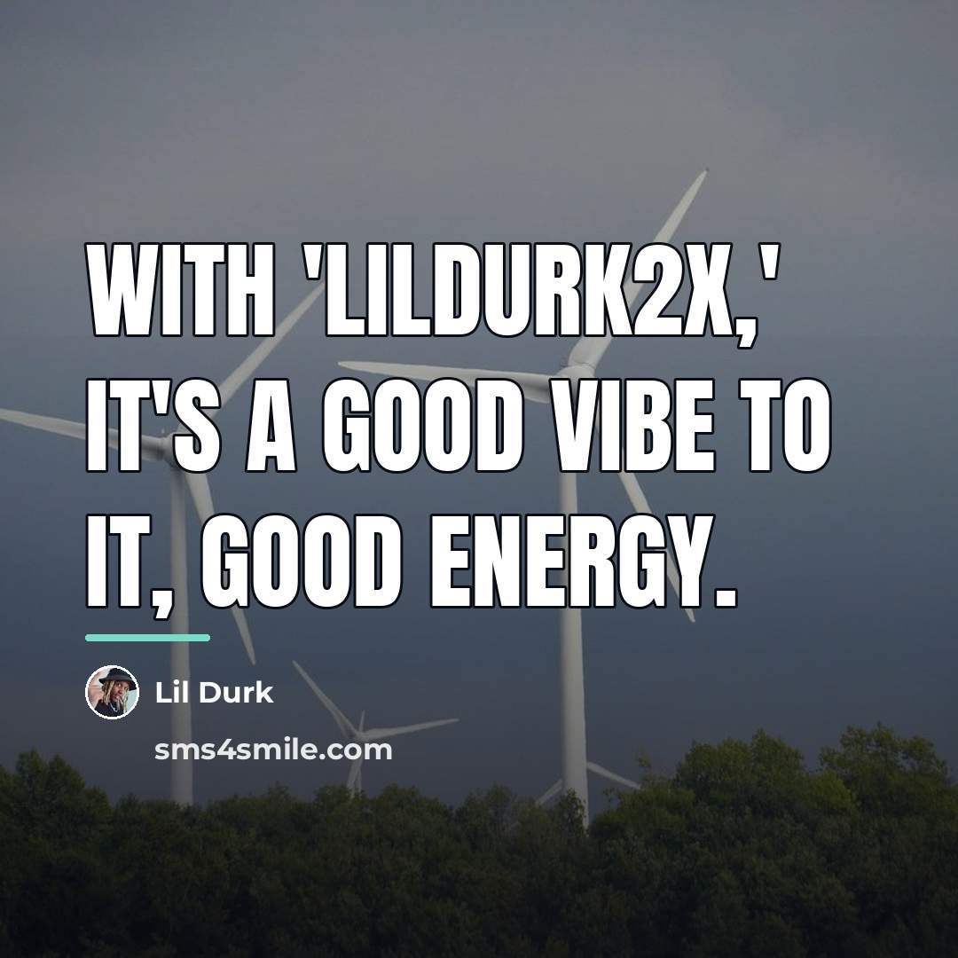 “With 'LilDurk2x,' it's a good vibe to it, good energy.…” quote by Lil Durk