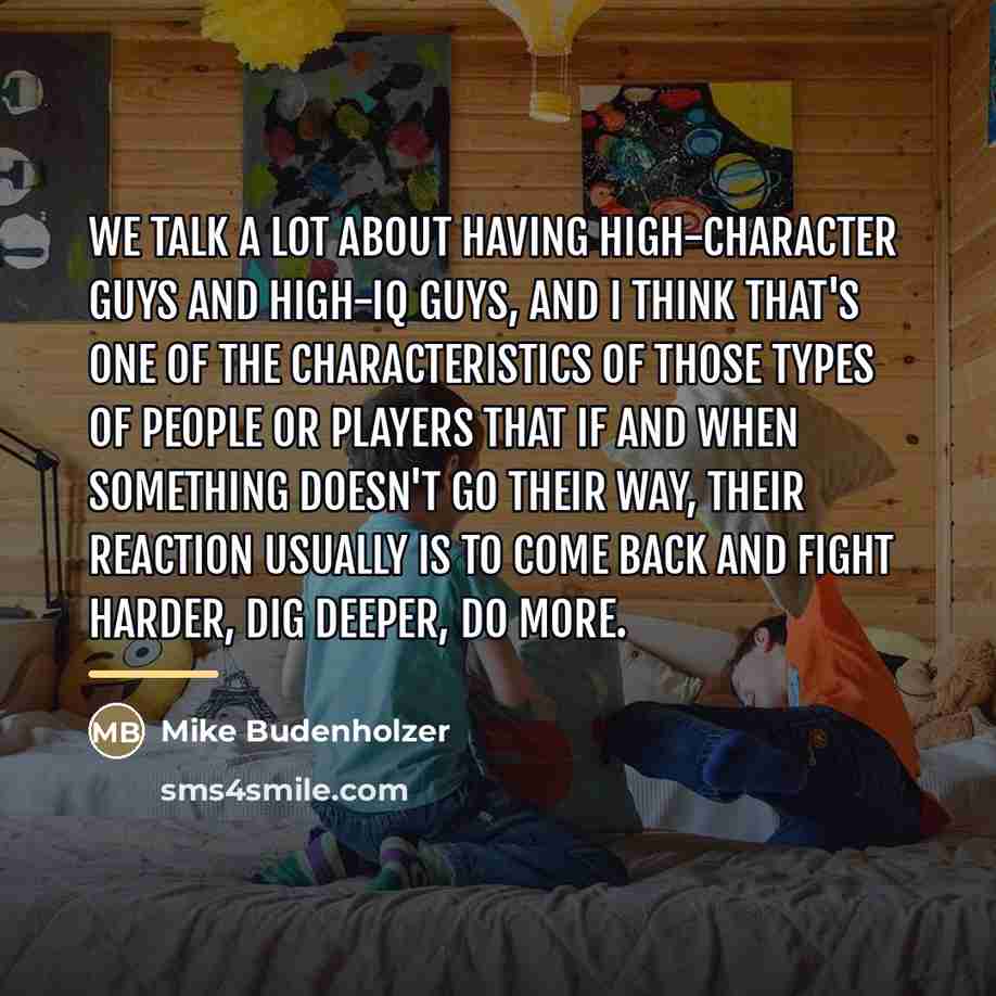 “We talk a lot about having high-character guys and high-IQ…” quote by Mike Budenholzer