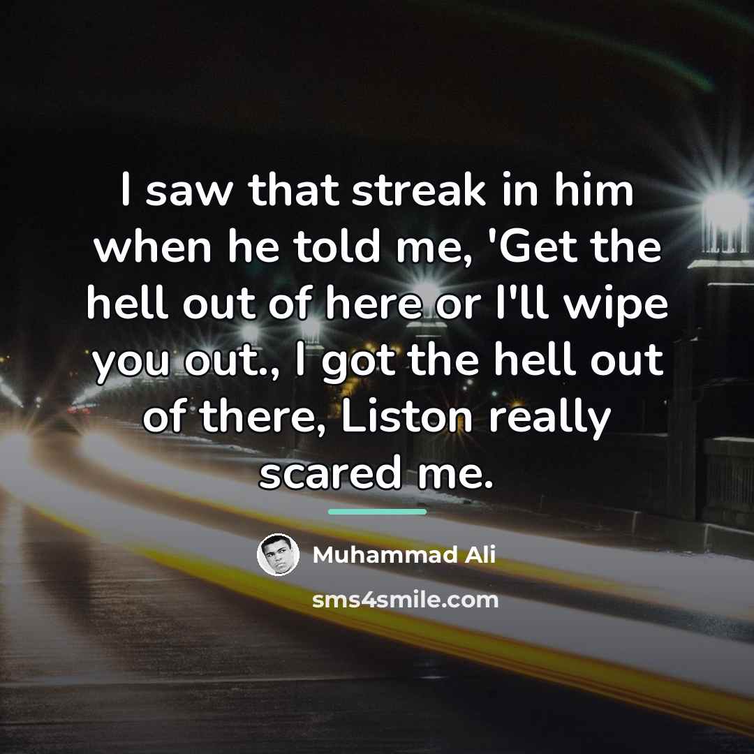“I saw that streak in him when he told me,…” quote by Muhammad Ali