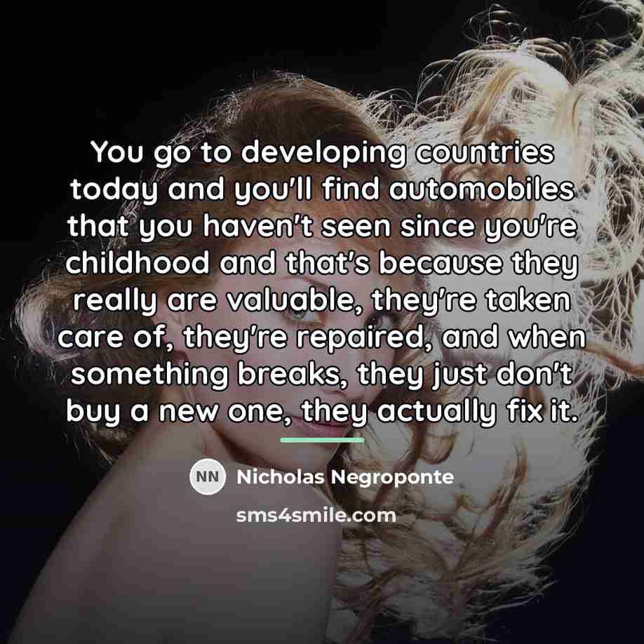 “You go to developing countries today and you'll find automobiles…” quote by Nicholas Negroponte