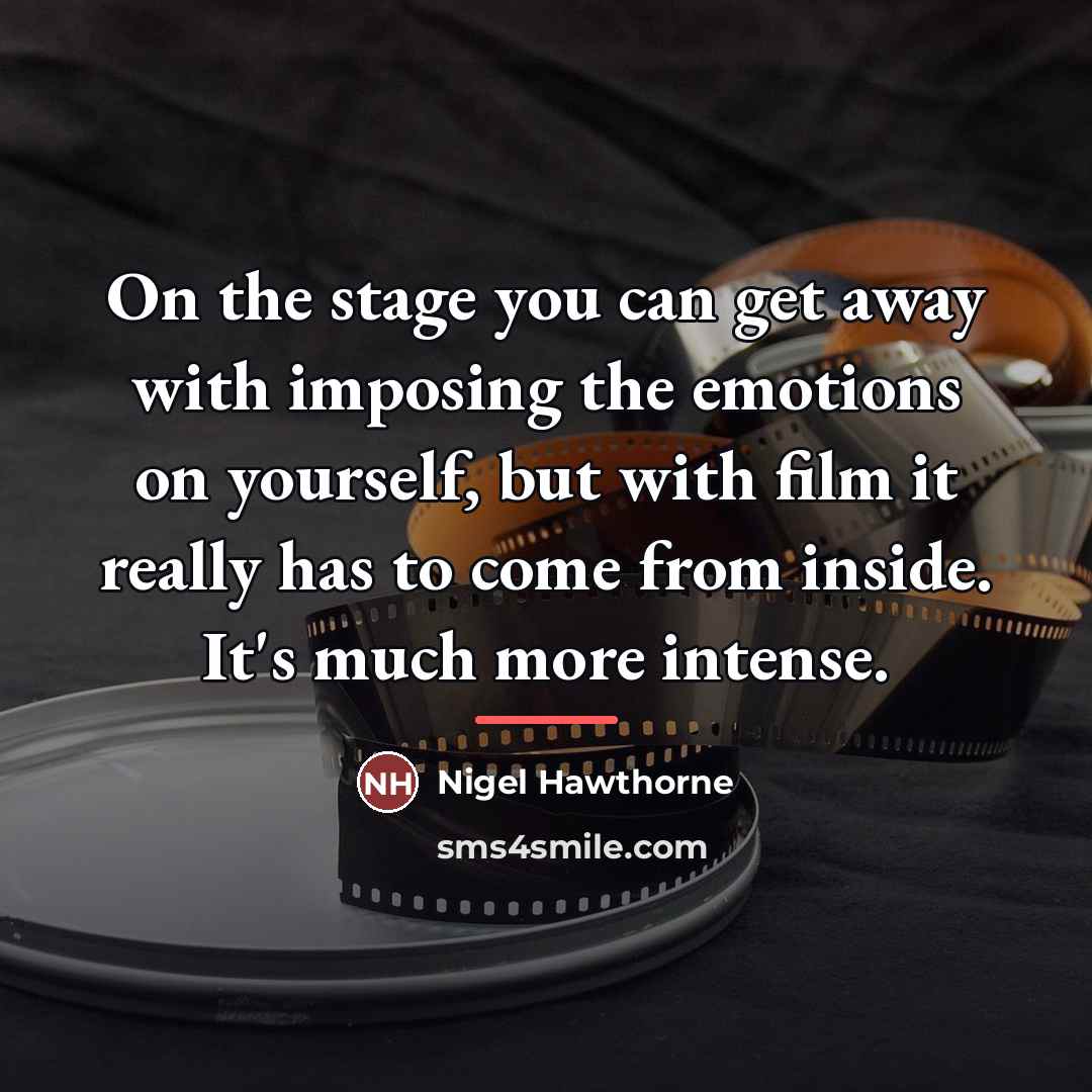 “On the stage you can get away with imposing the…” quote by Nigel Hawthorne