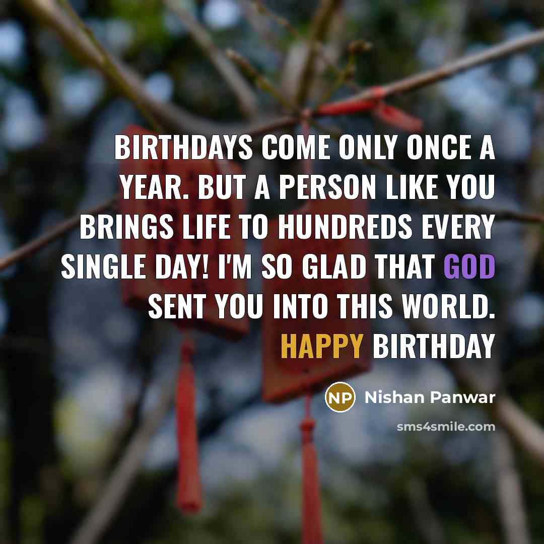 “Birthdays come only once a year. But a person like…” quote by Nishan Panwar