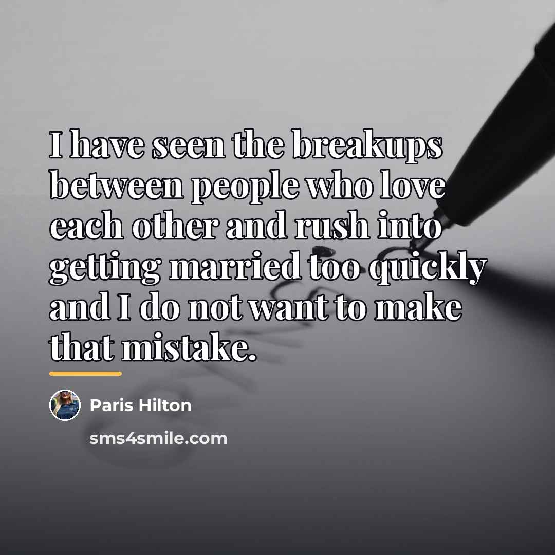 “I have seen the breakups between people who love each…” quote by Paris Hilton