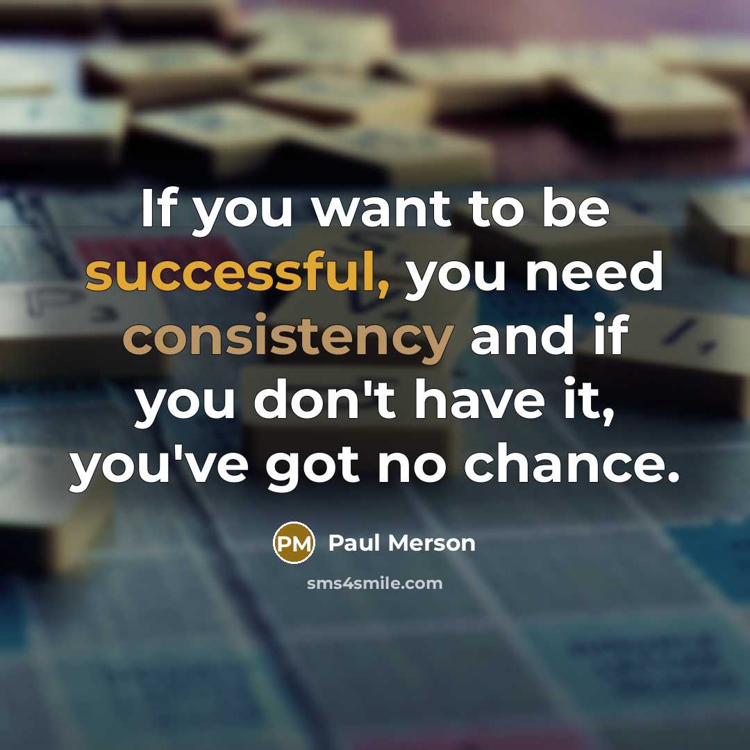 “If you want to be successful, you need consistency and…” quote by Paul Merson
