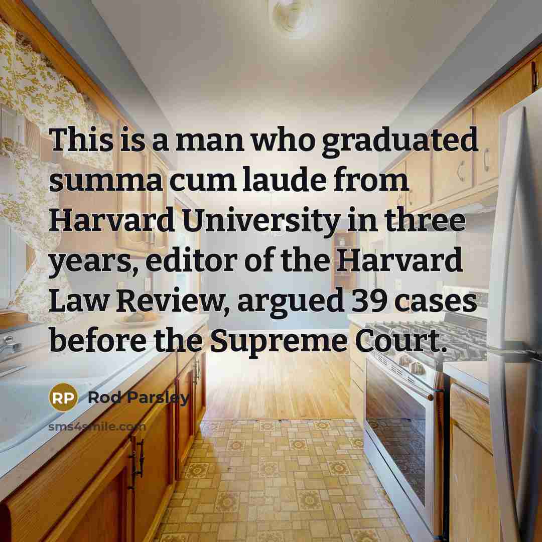 “This is a man who graduated summa cum laude from…” quote by Rod Parsley
