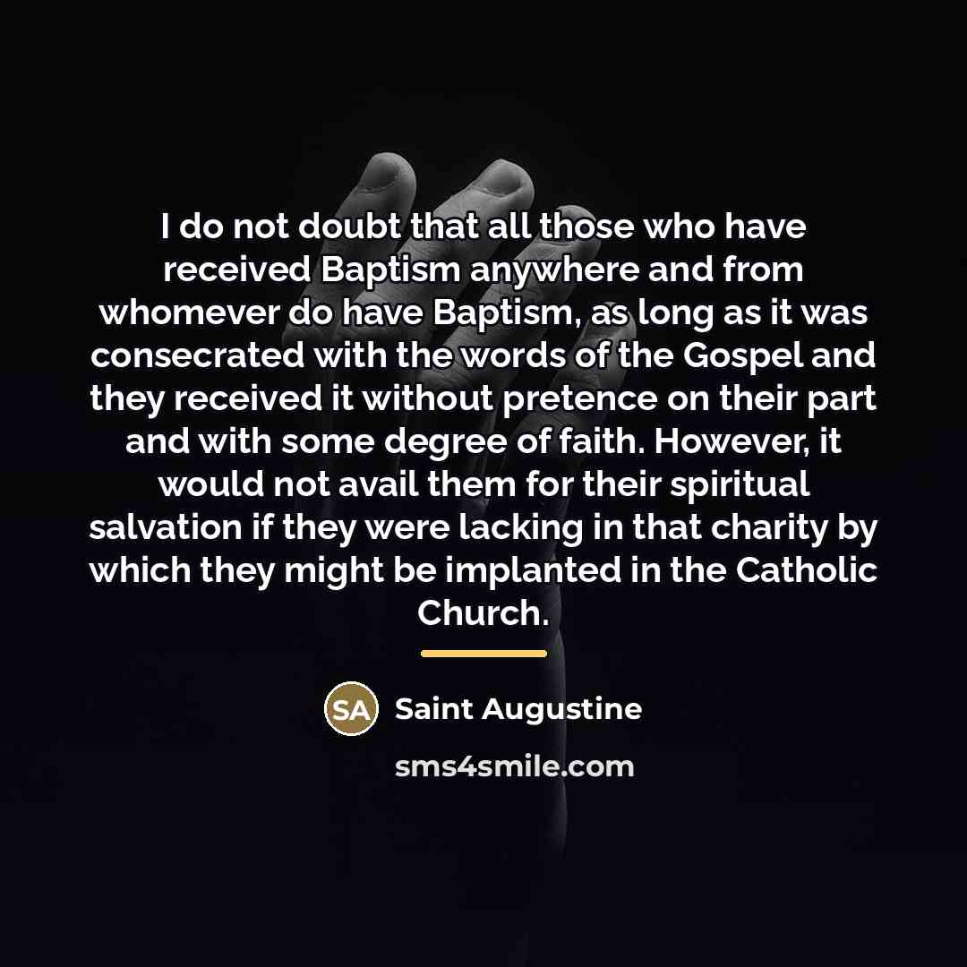 “I do not doubt that all those who have received…” quote by Saint Augustine