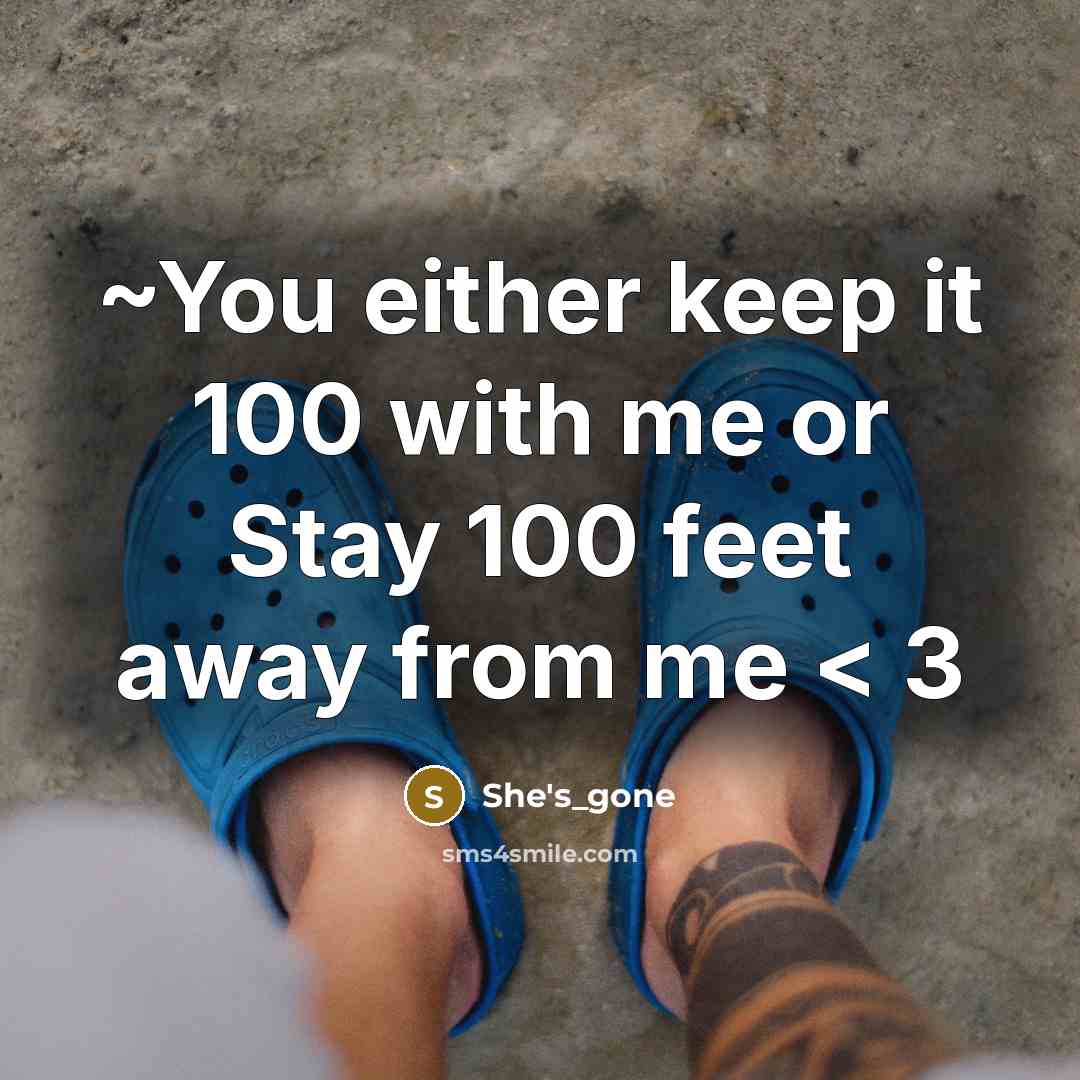 “~You either keep it 100 with me or Stay 100…” quote by She's_gone