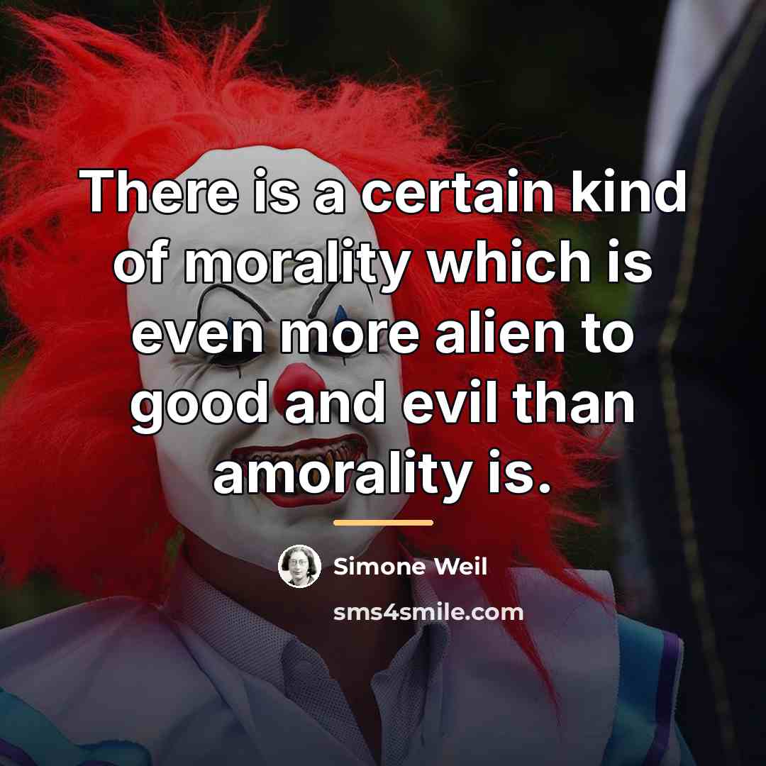 “There is a certain kind of morality which is even…” quote by Simone Weil