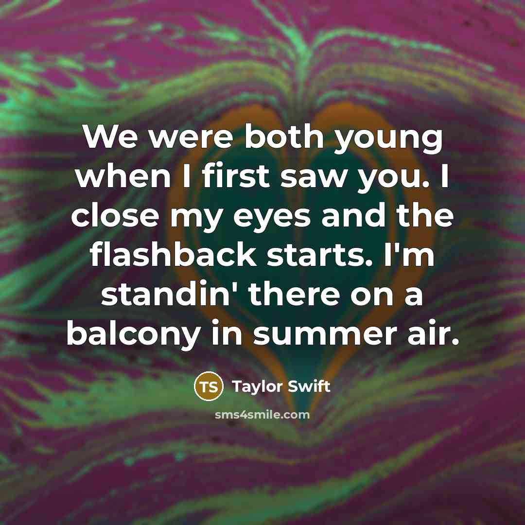 “We were both young when I first saw you. I…” quote by Taylor Swift