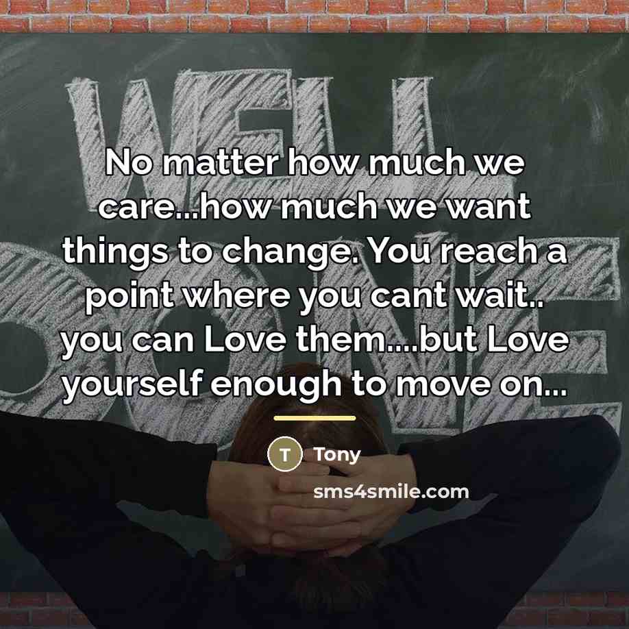 “No matter how much we care...how much we want things…” quote by Tony