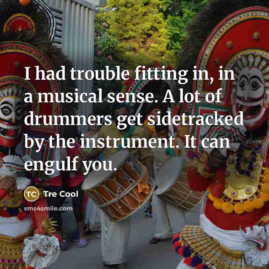 “I had trouble fitting in, in a musical sense. A…” quote by Tre Cool