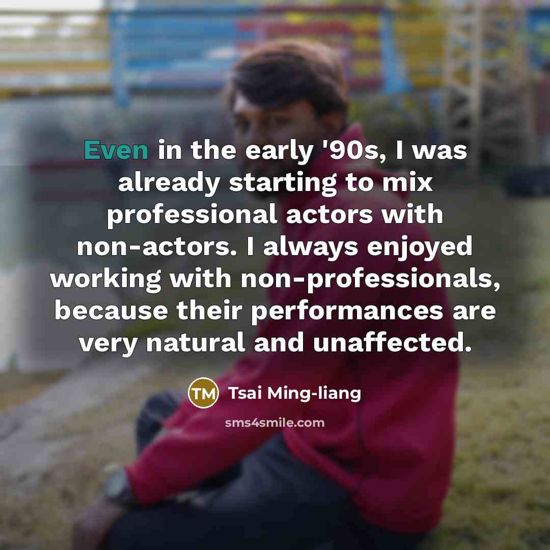 “Even in the early '90s, I was already starting to…” quote by Tsai Ming-liang