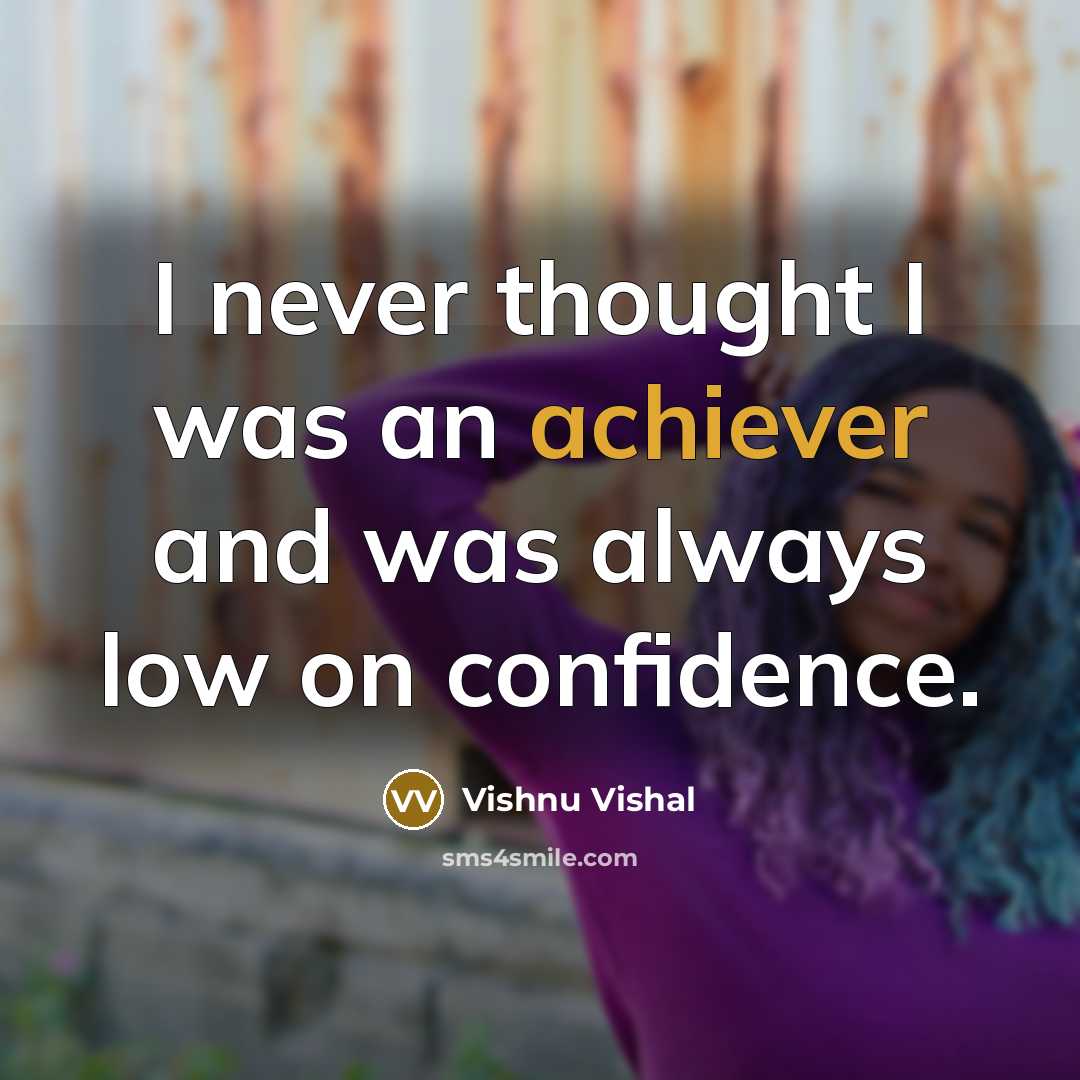 “I never thought I was an achiever and was always…” quote by Vishnu Vishal