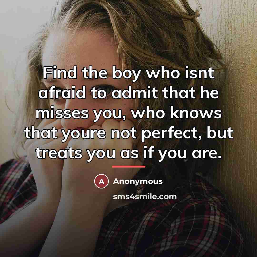 “Find the boy who isnt afraid to admit that he…” quote by Anonymous