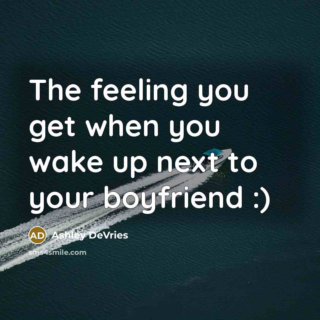 “The feeling you get when you wake up next to…” quote by Ashley DeVries