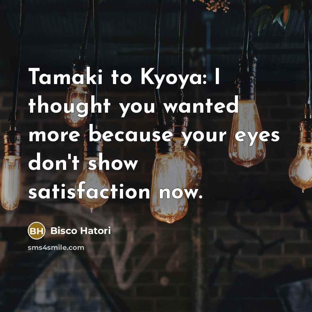 “Tamaki to Kyoya: I thought you wanted more because your…” quote by Bisco Hatori