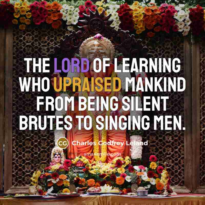 “The Lord of Learning who upraised mankind from being silent…” quote by Charles Godfrey Leland