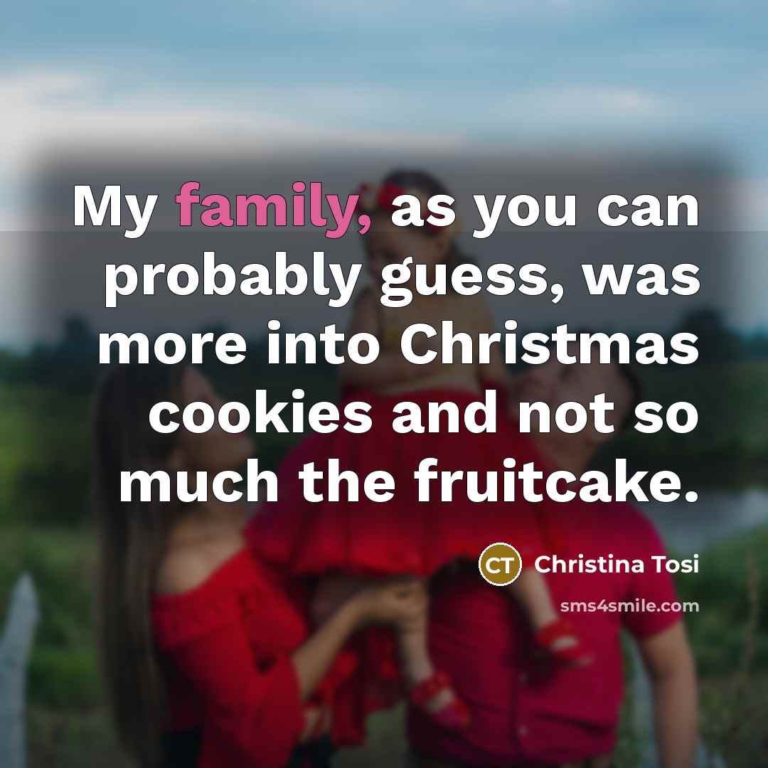 “My family, as you can probably guess, was more into…” quote by Christina Tosi