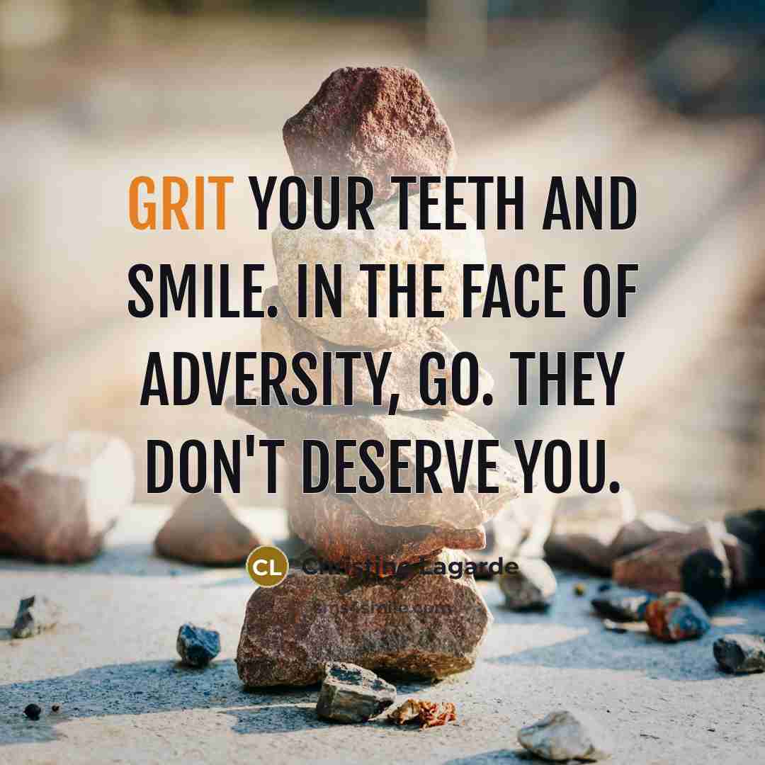 “Grit your teeth and smile. In the face of adversity,…” quote by Christine Lagarde
