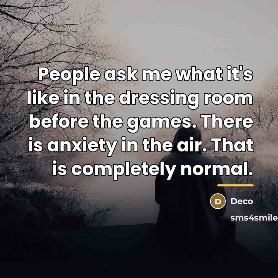 “People ask me what it's like in the dressing room…” quote by Deco