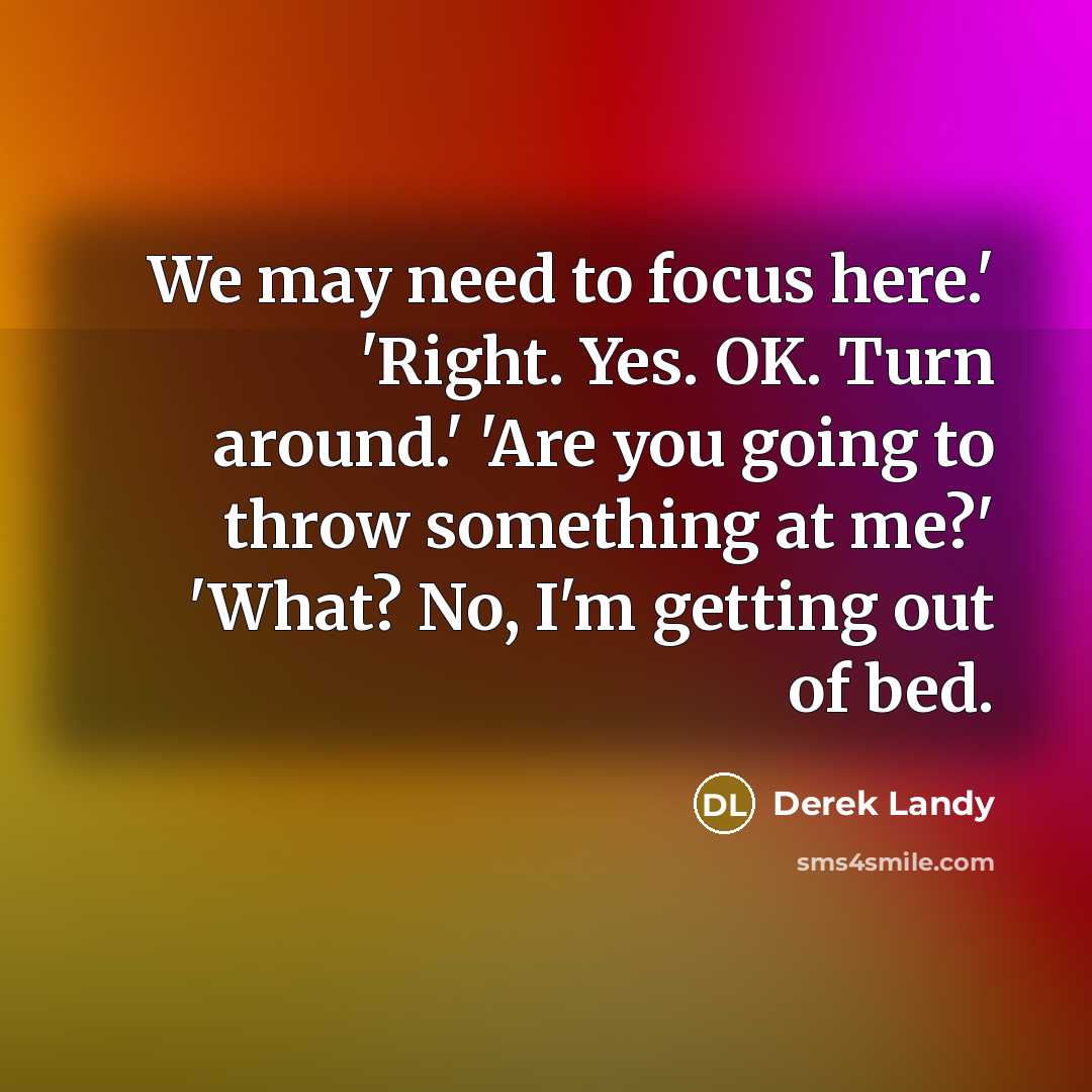 “We may need to focus here.' 'Right. Yes. OK. Turn…” quote by Derek Landy
