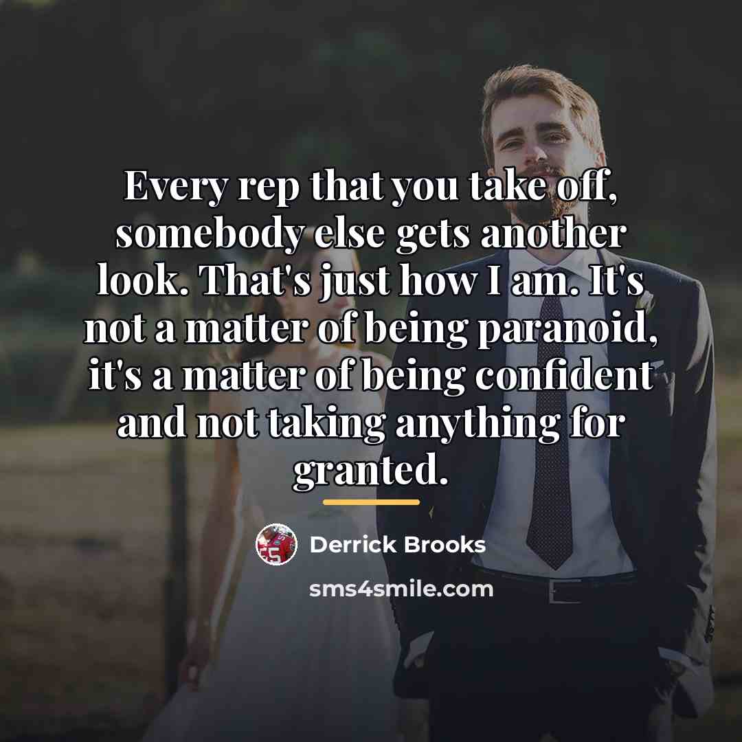 “Every rep that you take off, somebody else gets another…” quote by Derrick Brooks