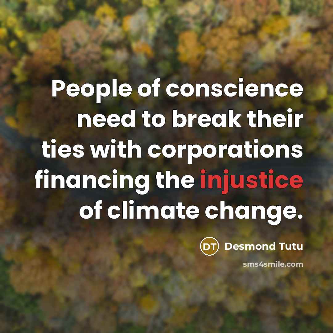 “People of conscience need to break their ties with corporations…” quote by Desmond Tutu
