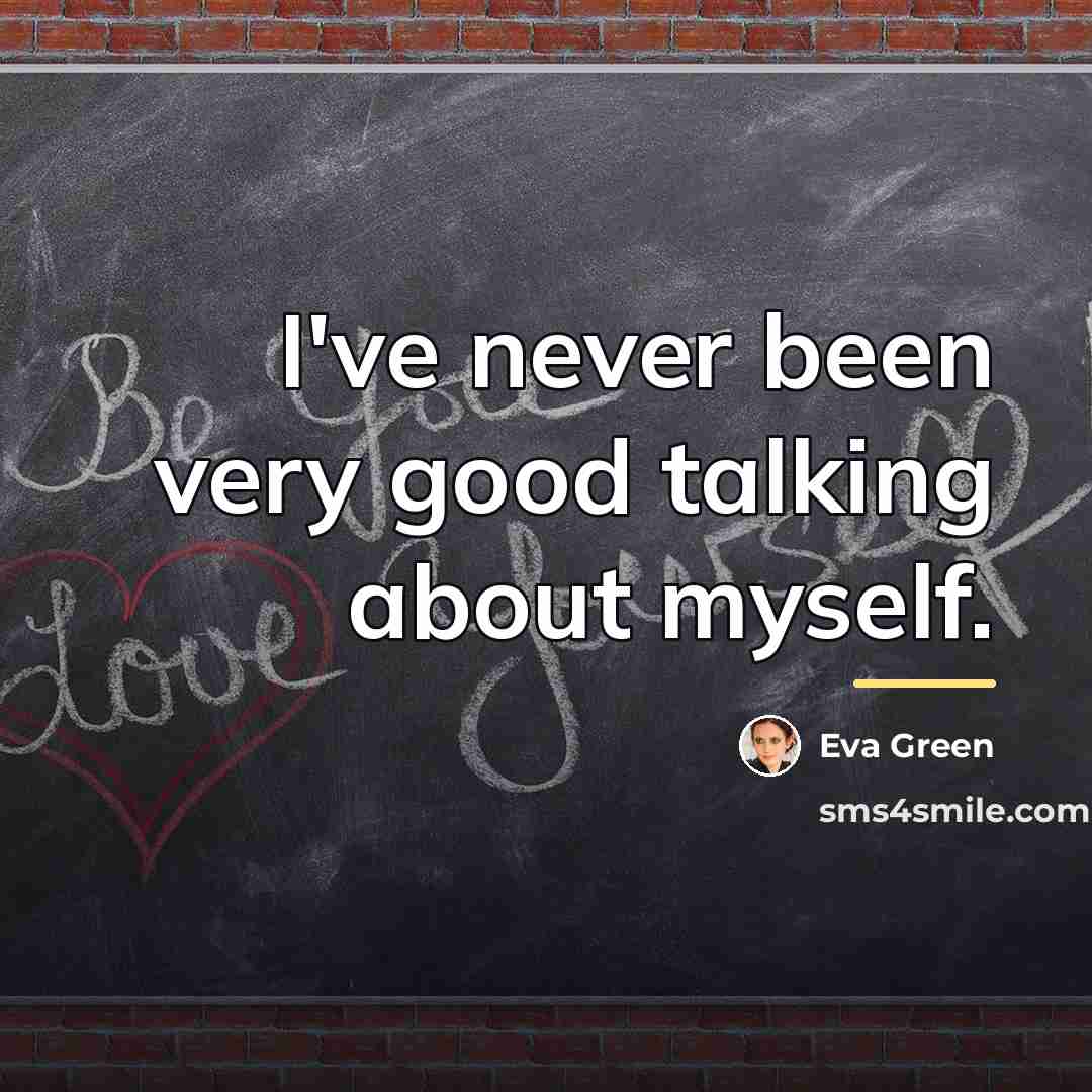 “I've never been very good talking about myself.…” quote by Eva Green