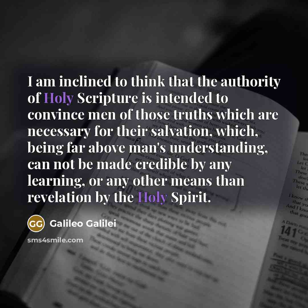 “I am inclined to think that the authority of Holy…” quote by Galileo Galilei