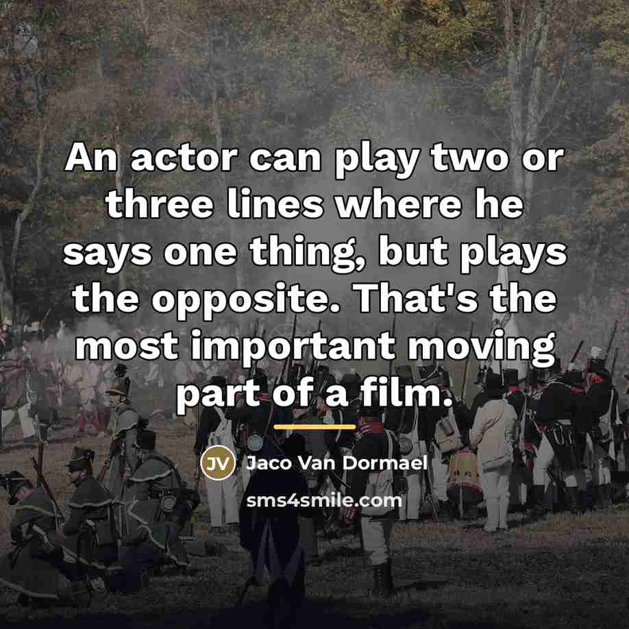 “An actor can play two or three lines where he…” quote by Jaco Van Dormael