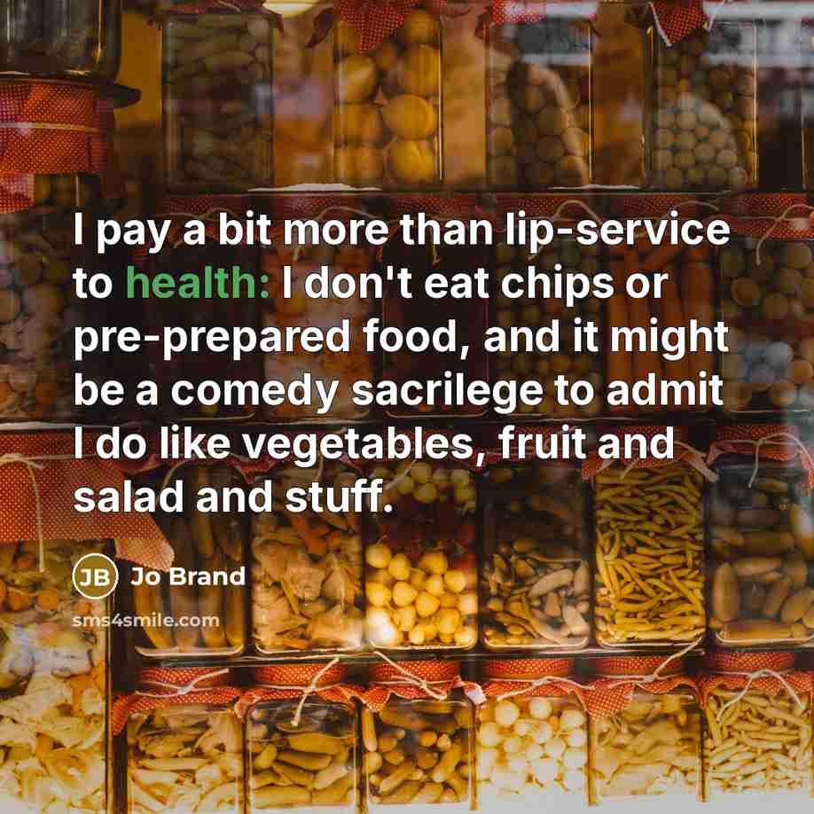 “I pay a bit more than lip-service to health: I…” quote by Jo Brand