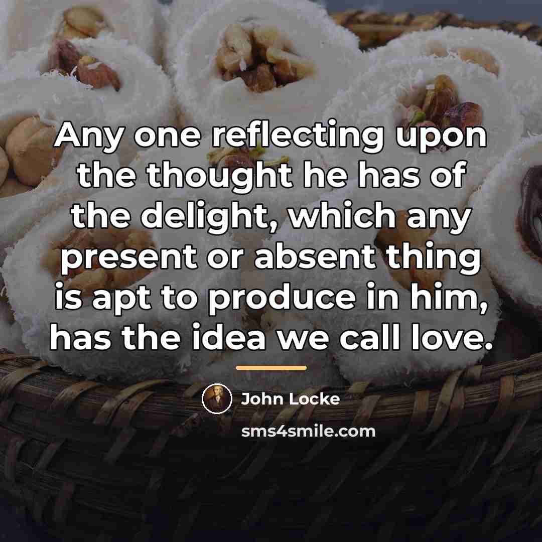 “Any one reflecting upon the thought he has of the…” quote by John Locke