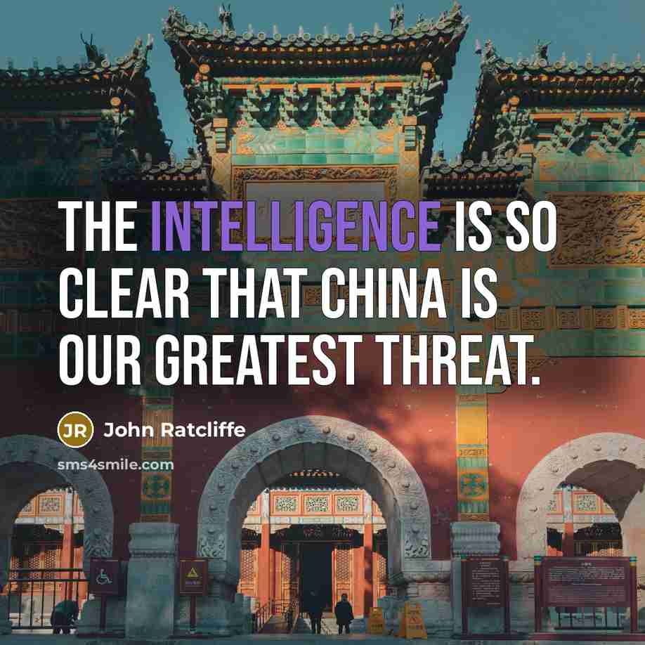“The intelligence is so clear that China is our greatest…” quote by John Ratcliffe