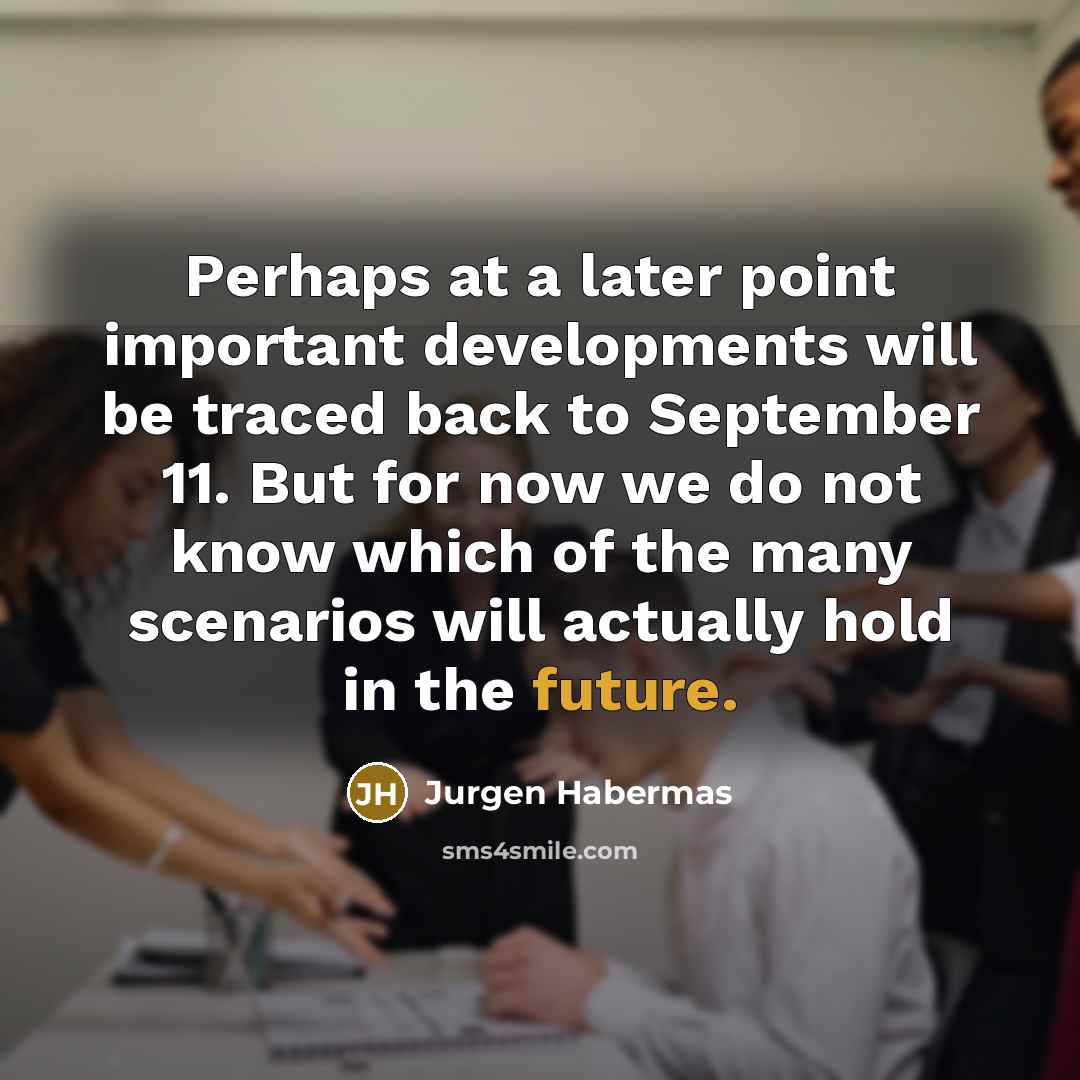 “Perhaps at a later point important developments will be traced…” quote by Jurgen Habermas