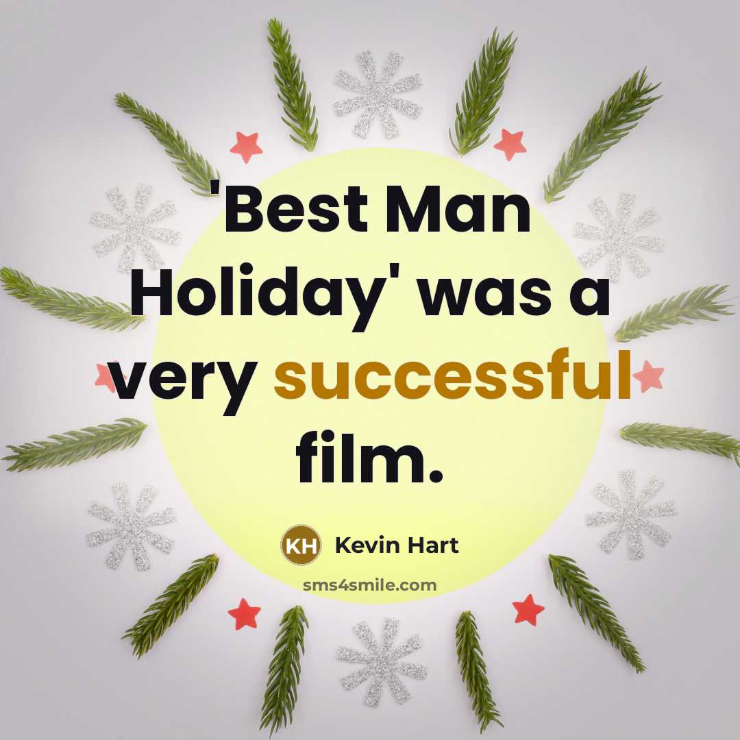 “'Best Man Holiday' was a very successful film.…” quote by Kevin Hart