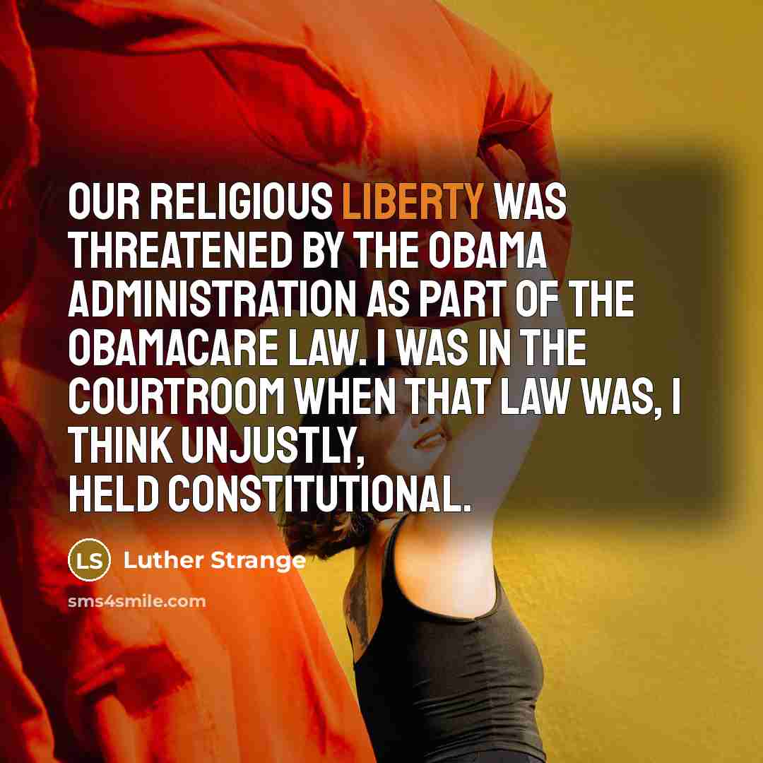 “Our religious liberty was threatened by the Obama administration as…” quote by Luther Strange