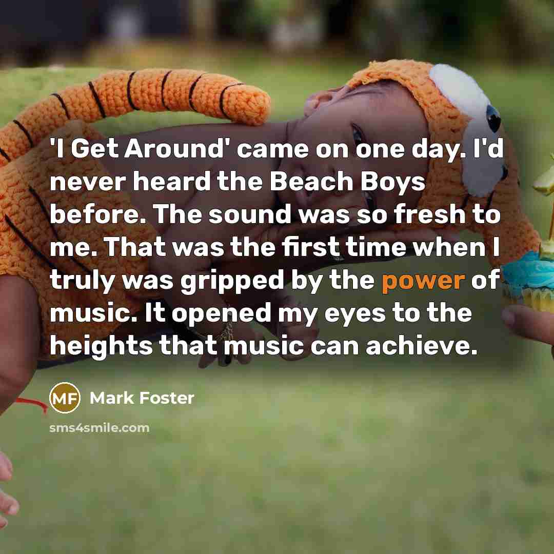 “'I Get Around' came on one day. I'd never heard…” quote by Mark Foster